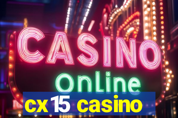 cx15 casino